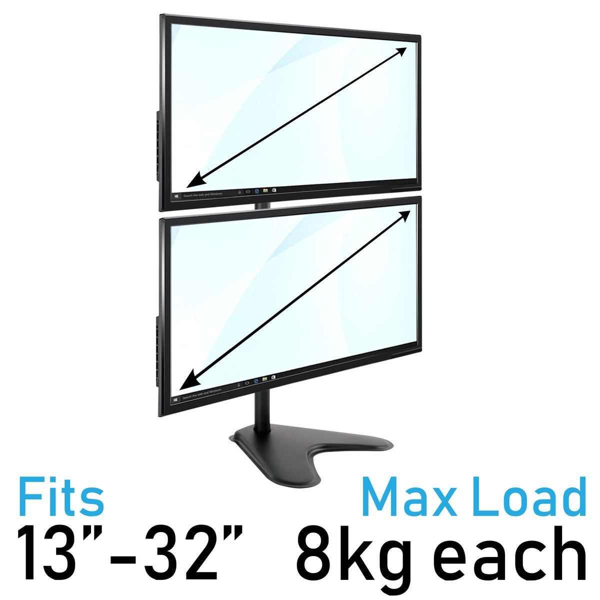 A black dual monitor stand with two stacked 13-32 inch screens on a white background, featuring text overlays that state 'Fits 13"-32" Max Load 8kg each' with arrows indicating the weight and height limits.